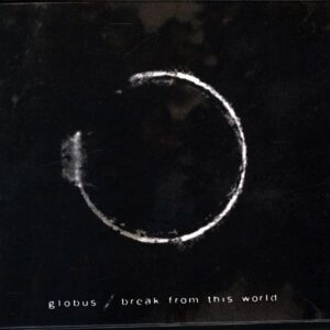 Globus-Break From This World-CD