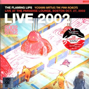 The Flaming Lips-Yoshimi Battles The Pink Robots Live At The Paradise Lounge Boston Oct. 27 2002-LP Vinyl