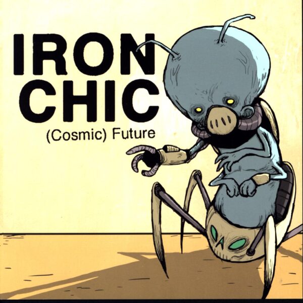 Iron Chic-Cosmic Future-7 Vinyl