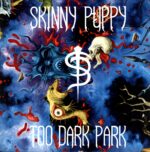 Skinny Puppy-Too Dark Park-LP Vinyl