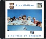 Alex Chilton-Like Flies On Sherbert-CD