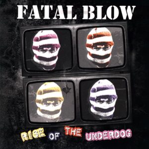 Fatal Blow-Rise Of The Underdog-LP Vinyl