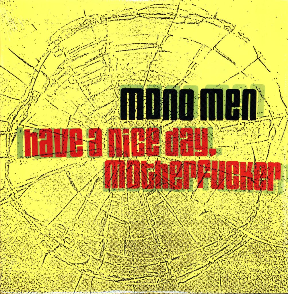 The Mono Men-Have A Nice Day Motherfucker-LP Vinyl