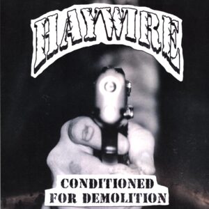 Haywire-Conditioned For Demolition-LP Vinyl Europe