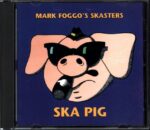Mark Foggo's Skasters-Ska Pig-CD
