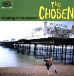 The Chosen-Something For The Weekend-LP Vinyl