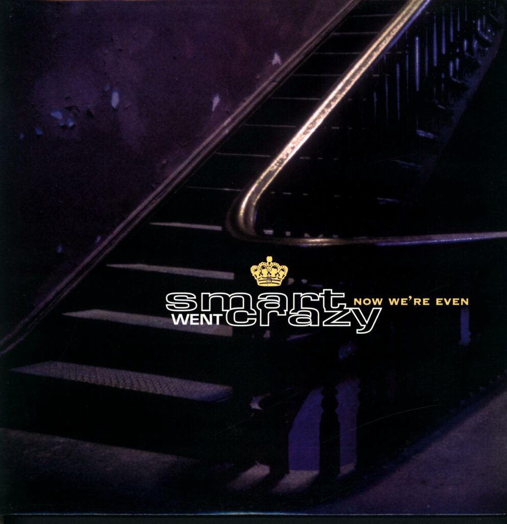 Smart Went Crazy-Now We're Even-LP Vinyl