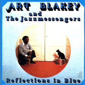 Art Blakey and The Jazz Messengers-Reflections In Blue-blue LP Vinyl