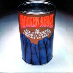 Chicken Shack-Forty Blue Fingers Freshly Packed And Ready To Serve Reissue 2010-LP Vinyl