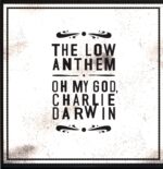 The Low Anthem-Oh My God Charlie Darwin-LP Vinyl