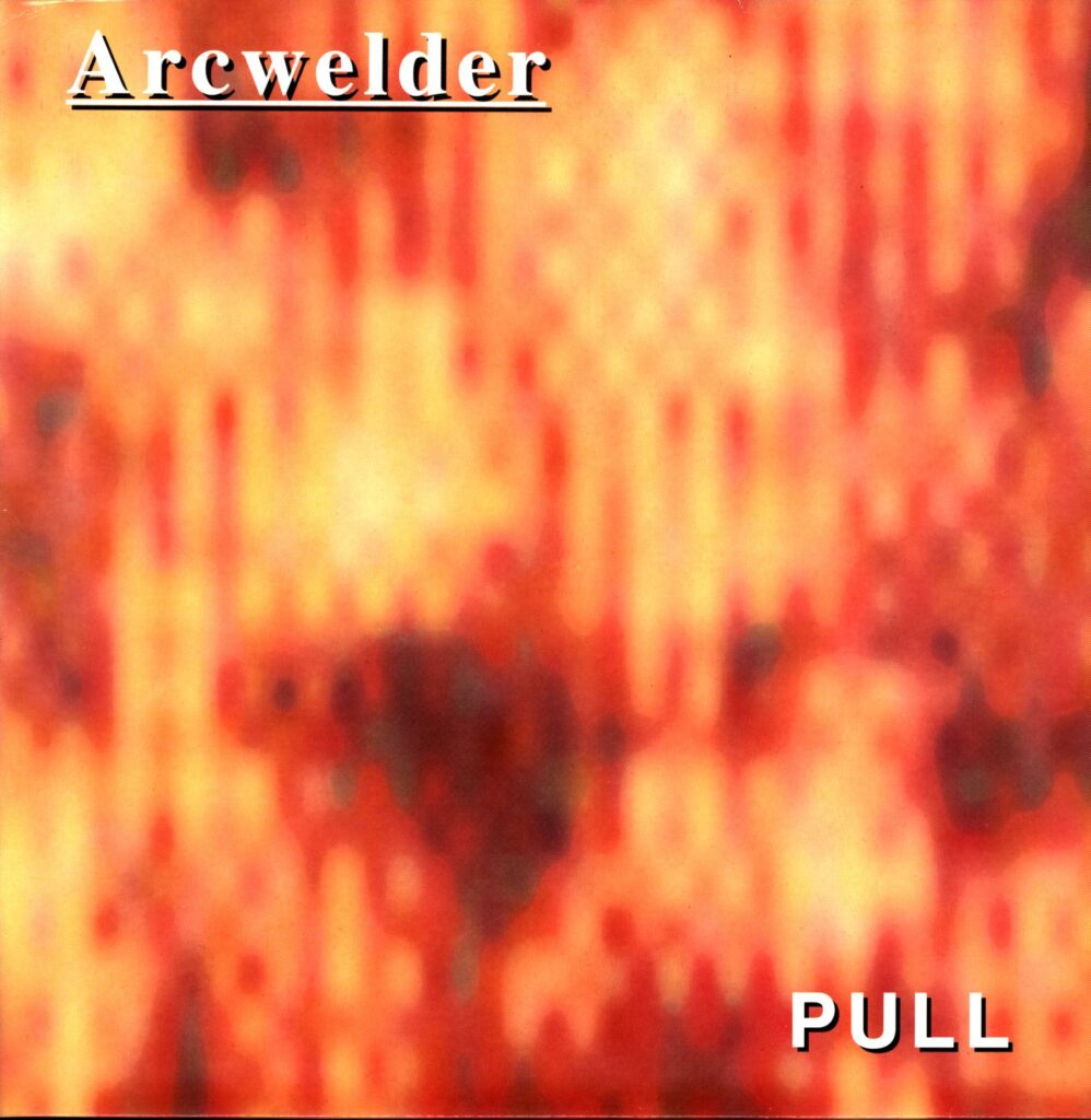 Arcwelder-Pull-LP Vinyl