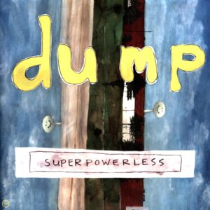 Dump-Superpowerless Reissue 2013-LP Vinyl