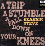 Seasick Steve - A Trip A Stumble A Fall Down On Your Knees - Canary Yellow Vinyl LP