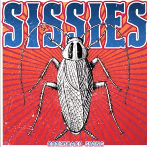 Sissies - Cockroach Swing - LP Vinyl