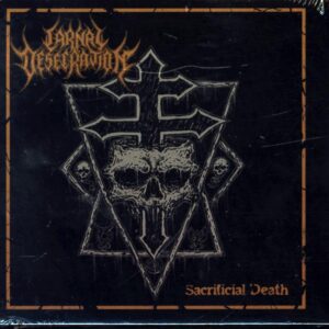 Carnal Desecration-Sacrificial Death-CD