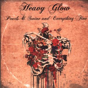 Heavy Glow-Pearls and Swine And Everything Fine-LP Vinyl