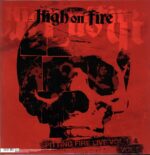 High On Fire-Spitting Fire Live Vol. 1 And Vol. 2-LP Vinyl