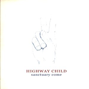 Highway Child-Sanctuary Come-LP Vinyl