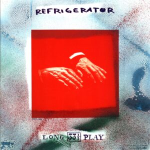 Refrigerator-Long 33 1 3 Play-LP Vinyl