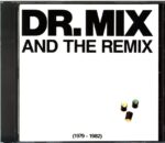 Doctor Mix And The Remix-(1979-1982)-CD