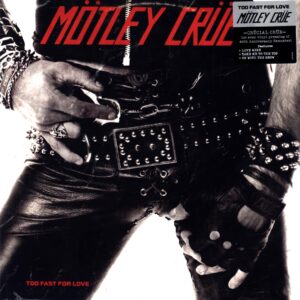 Mötley Crüe-Too Fast For Love-2022 LP Vinyl