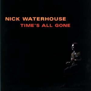 Nick Waterhouse-Time's All Gone 2ndH-LP Vinyl