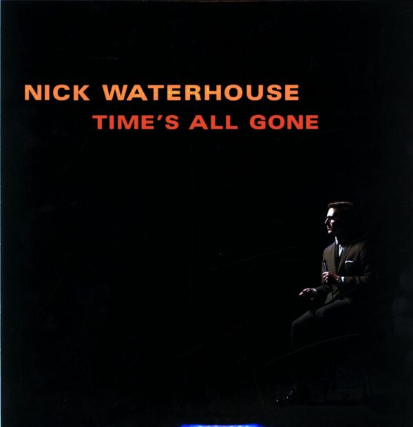 Nick Waterhouse-Time's All Gone 2ndH-LP Vinyl