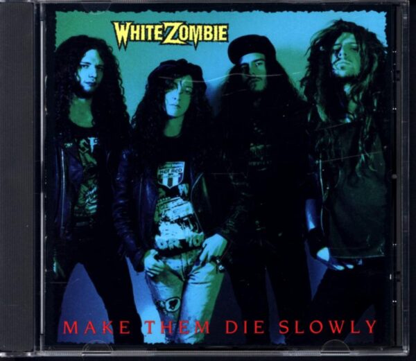 White Zombie-Make Them Die Slowly-CD