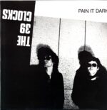 39 Clocks-Pain It Dark-LP Vinyl