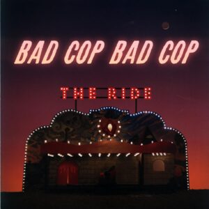 Bad Cop Bad Cop-The Ride-LP Vinyl