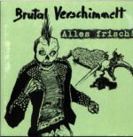 Brutal Verschimmelt-Alles Frisch!-LP Vinyl