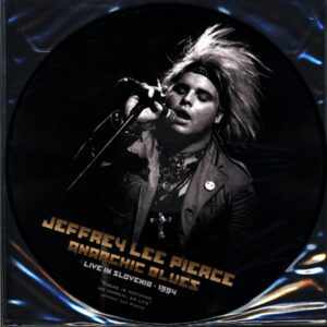 Jeffrey Lee Pierce-Anarchic Blues - Live In Slovenia 1994 Picture Disc-LP Vinyl