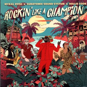 Mykal Rose X Subatomic Sound System X Hollie Cook-Rockin' Like A Champion-LP Vinyl Black Friday RSD 2024