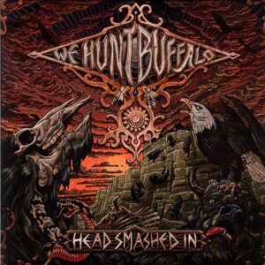 We Hunt Buffalo-Head Smashed In -LP Vinyl