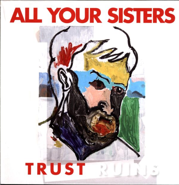 All Your Sisters-Trust Ruins-LP Vinyl