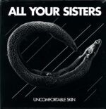 All Your Sisters-Uncomfortable Skin-LP Vinyl