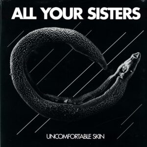 All Your Sisters-Uncomfortable Skin-LP Vinyl