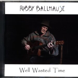 Robby Ballhause-Well Wasted Time-CD