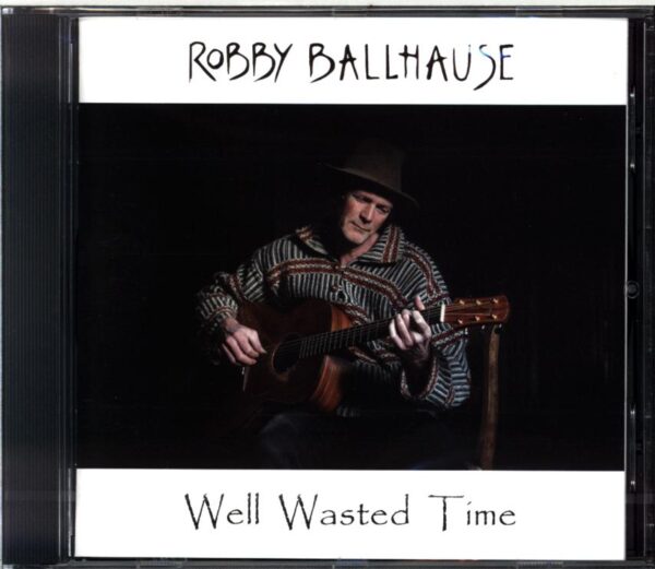 Robby Ballhause-Well Wasted Time-CD