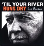 Eric Burdon-'Til Your River Runs Dry-LP Vinyl