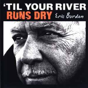 Eric Burdon-'Til Your River Runs Dry-LP Vinyl