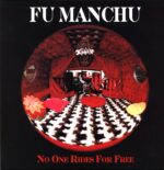 Fu Manchu-No One Rides For Free Reissue US 2014-LP Vinyl