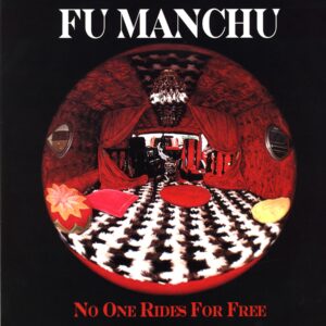 Fu Manchu-No One Rides For Free Reissue US 2014-LP Vinyl