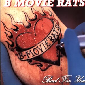 B-Movie Rats-Bad For You-LP Vinyl