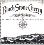 Black Stone Cherry-Between The Devil And The Deep Blue Sea-LP Vinyl