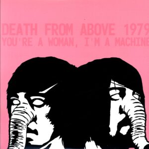 Death From Above 1979-You're A Woman I'm A Machine-LP Vinyl