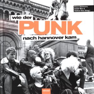 Klaus Abelmann - Wie der Punk nach Hannover kam-Buch