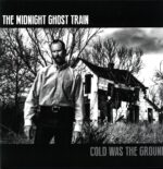 The Midnight Ghost Train-Cold Was The Ground signed-LP Vinyl