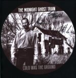 The Midnight Ghost Train-Cold Was The Ground signed-LP Vinyl