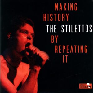 The Stilettos-Making History By Repeating It-LP Vinyl